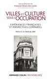 Françoise Taliano-Des Garets - Villes et culture sous l'Occupation - Expériences françaises et perspectives comparées.