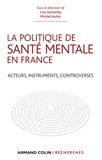 Lise Demailly et Michel Autès - La politique de santé mentale en France - Acteurs, instruments, controverses.