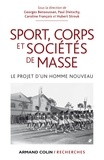 Georges Bensoussan et Paul Dietschy - Sport, corps et sociétés de masse - Le projet d'un homme nouveau.