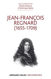 Charles Mazouer et Dominique Quero - Jean-François Regnard - (1655-1709).