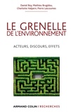 Daniel Boy et Matthieu Brugidou - Le Grenelle de l'environnement - Acteurs, discours, effets.