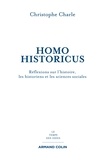 Christophe Charle - Homo Historicus - Réflexions sur l'histoire, les historiens et les sciences sociales.