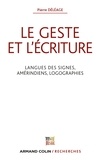 Pierre Déléage - Le geste et l'écriture - Langue des signes, Amérindiens, Logographies.