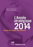Pascal Boniface - L'Année stratégique 2014 - Analyse des enjeux internationaux.