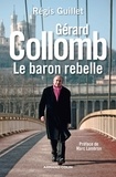 Régis Guillet - Gérard Collomb - Le baron rebelle.