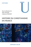 Alain Tallon et Catherine Vincent - Histoire du christianisme en France.