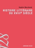 Sophie Marchand - Histoire littéraire du XVIIIe siècle.