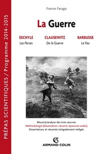 France Farago et Christine Lamotte - La guerre - Prépas scientifiques : Français-Philosophie Question 2014-2015.