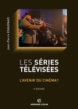 Jean-Pierre Esquenazi - Les séries télévisées - L'avenir du cinéma ?.