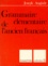Joseph Anglade - Grammaire Elementaire De L'Ancien Francais.