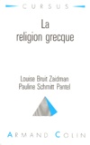 Pauline Schmitt Pantel et Louise Bruit Zaidman - La religion grecque - Dans la cité grecque à l'époque classique.