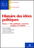 Hedi Dhifallah et Christian Elleboode - Histoire des idées politiques - Tome 1, Du politique : sources, utopies et réalités.