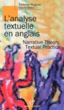 Terence Hughes et Claire Patin - L'analyse textuelle en anglais - Narrative theory, textual practice.