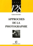 Gabriel Bauret - Approches de la photographie.