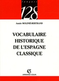 Annie Molinié-Bertrand - Vocabulaire historique de l'Espagne classique.
