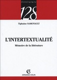 Tiphaine Samoyault - L'intertextualité - Mémoire de la littérature.