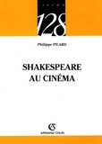 Philippe Pilard - Shakespeare au cinéma.