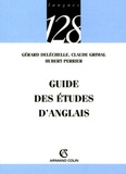 Gérard Deléchelle et Claude Grimal - Guide des études d'anglais.