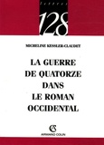 Micheline Kessler-Claudet - La guerre de quatorze ans dans le roman occidental.