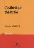 Catherine Naugrette - L'esthétique théâtrale.