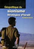 Frédéric Encel - Géopolitique du sionisme - Stratégies d'Israël.