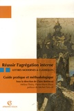 Claire Bottineau et Mélina Thiery - Réussir l'agrégation interne, Lettres modernes & classiques - Guide pratique et méthodologique.