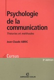 Jean-Claude Abric - Psychologie de la communication - Théories et méthodes.
