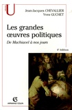 Jean-Jacques Chevallier et Yves Guchet - Les grandes oeuvres politiques - De Machiavel à nos jours.