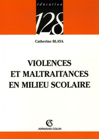 Catherine Blaya - Violences et maltraitances en milieu scolaire.