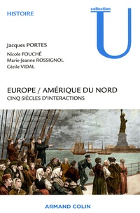 Jacques Portes et Marie-Jeanne Rossignol - Europe / Amérique du nord - Cinq siècle d'interaction.