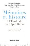 Benoît Falaize et Corinne Bonafoux - Mémoires et histoire à l'école de la République - Quels enjeux ?.