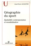 Jean-Pierre Augustin - Géographie du sport - Spatialités contemporaines et mondialisation.