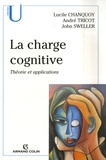Lucile Chanquoy et André Tricot - La charge cognitive - Théorie et applications.