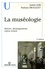 André Gob et Noémie Drouguet - La muséologie - Histoire, développements, enjeux actuels.