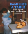 Jean-Claude Kaufmann - Familles à table.