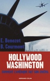 Barthélémy Courmont et Erwan Benezet - Washington-Hollywood - Comment l'Amérique fait son cinéma.