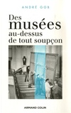 André Gob - Des musées au-dessus de tout soupçon.