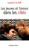 Isabelle Clair - Les jeunes et l'amour dans les cités.