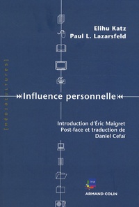 Elihu Katz et Paul Lazarsfeld - Influence personnelle - Ce que les gens font des médias.