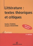 Nadine Toursel et Jacques Vassevière - Littérature : textes théoriques et critiques - 130 Textes d'écrivains et de critiques classés et commentés.