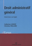 Catherine Logéat et Christine Paillard - Droit administratif général - Exercices corrigés.
