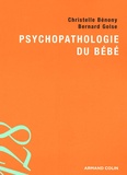 Christelle Bénony-Viodé et Bernard Golse - Psychopathologie du bébé.