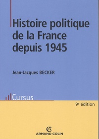Jean-Jacques Becker - Histoire politique de la France depuis 1945.
