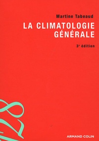 Martine Tabeaud - La climatologie générale.