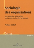 Philippe Scieur - Sociologie des organisations - Introduction à l'analyse de l'action collective organisée.