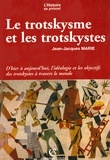 Jean-Jacques Marie - Le trotskysme et les trotskystes.
