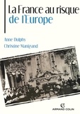 Anne Dulphy et Christine Manigand - La France au risque de l'Europe.
