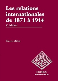 Pierre Milza - Les relations internationales de 1871 à 1914 - 4e édition.