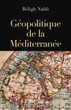 Béligh Nabli - Géopolitique de la Méditerranée.