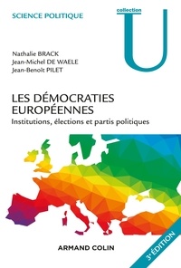 Nathalie Brack et Jean-Michel De Waele - Les démocraties européennes - Institutions, élections et partis politiques.